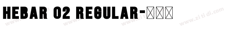 Hebar 02 Regular字体转换